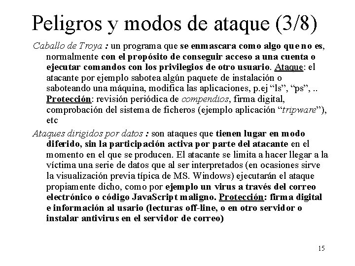 Peligros y modos de ataque (3/8) Caballo de Troya : un programa que se