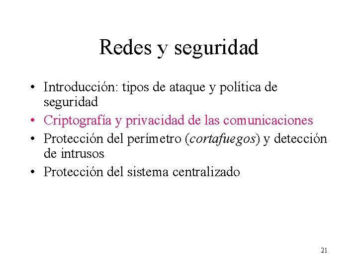 Redes y seguridad • Introducción: tipos de ataque y política de seguridad • Criptografía