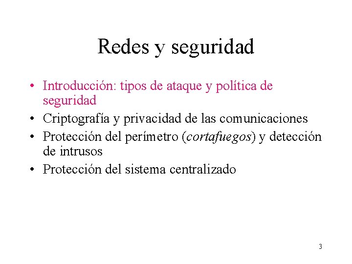 Redes y seguridad • Introducción: tipos de ataque y política de seguridad • Criptografía