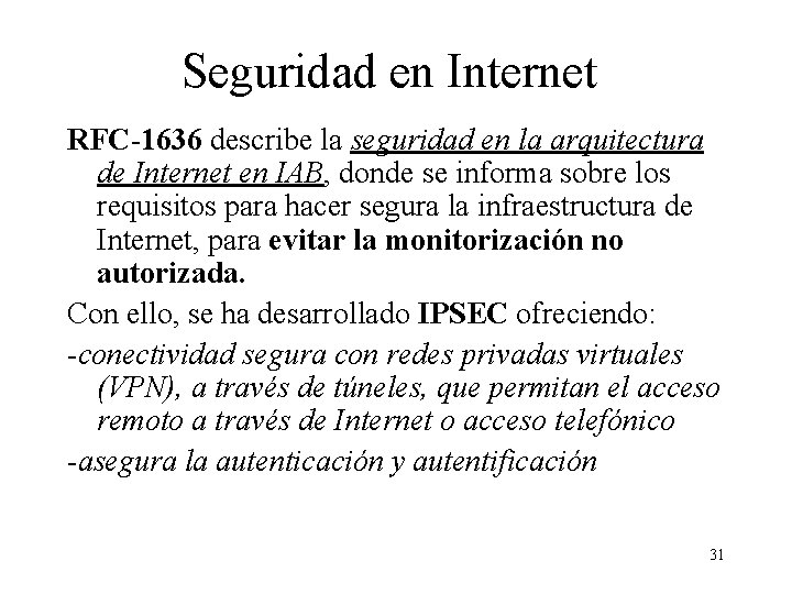 Seguridad en Internet RFC-1636 describe la seguridad en la arquitectura de Internet en IAB,