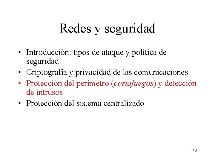 Redes y seguridad • Introducción: tipos de ataque y política de seguridad • Criptografía