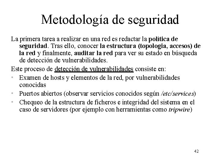 Metodología de seguridad La primera tarea a realizar en una red es redactar la