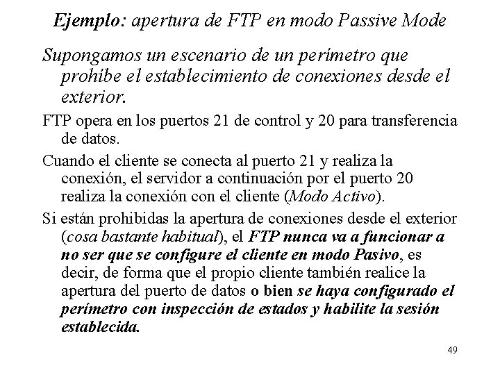 Ejemplo: apertura de FTP en modo Passive Mode Supongamos un escenario de un perímetro