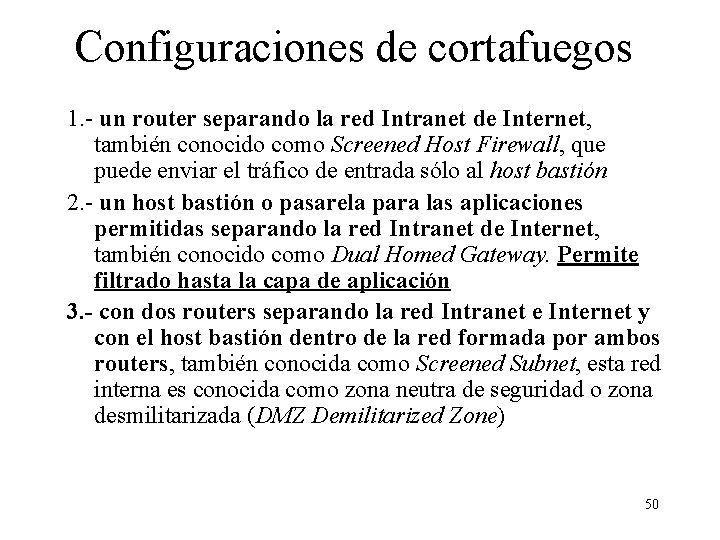 Configuraciones de cortafuegos 1. - un router separando la red Intranet de Internet, también