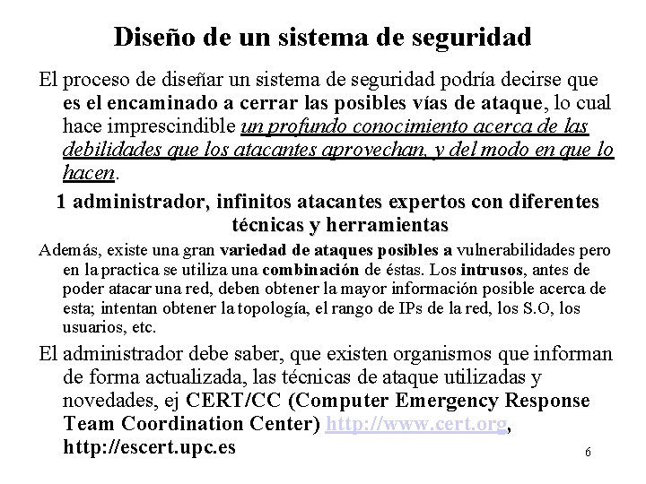 Diseño de un sistema de seguridad El proceso de diseñar un sistema de seguridad