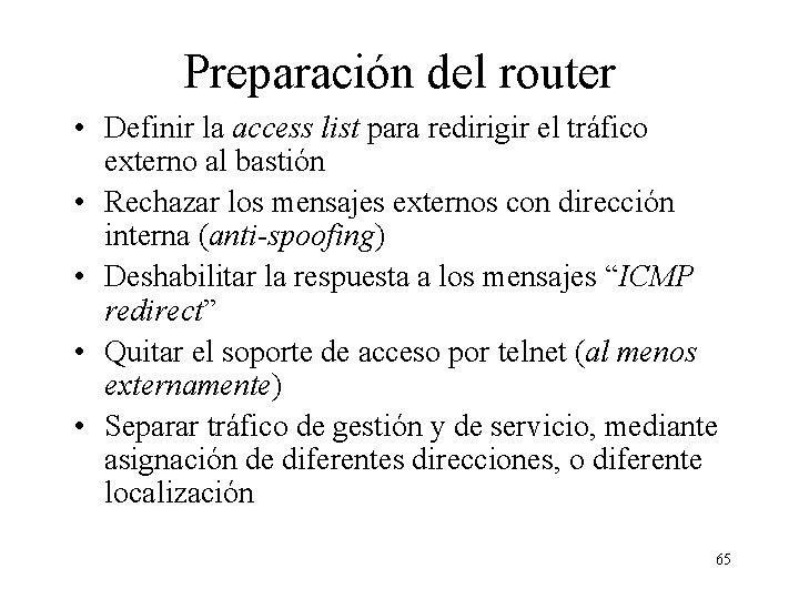 Preparación del router • Definir la access list para redirigir el tráfico externo al