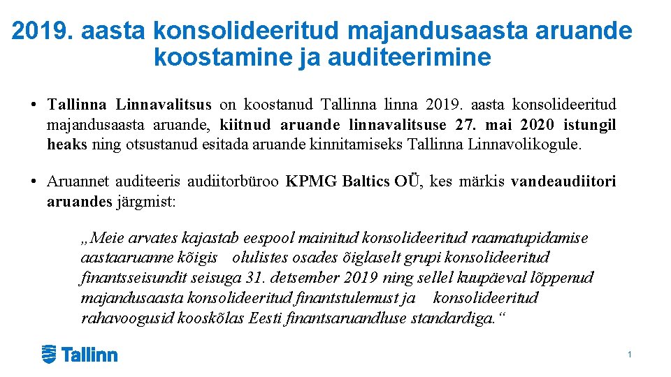 2019. aasta konsolideeritud majandusaasta aruande koostamine ja auditeerimine • Tallinna Linnavalitsus on koostanud Tallinna