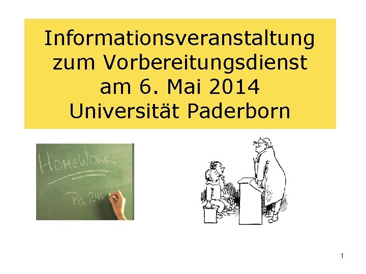 Informationsveranstaltung zum Vorbereitungsdienst am 6. Mai 2014 Universität Paderborn 1 