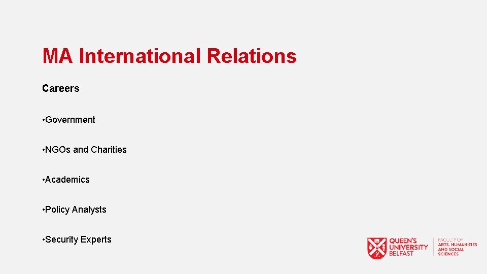 MA International Relations Careers • Government • NGOs and Charities • Academics • Policy