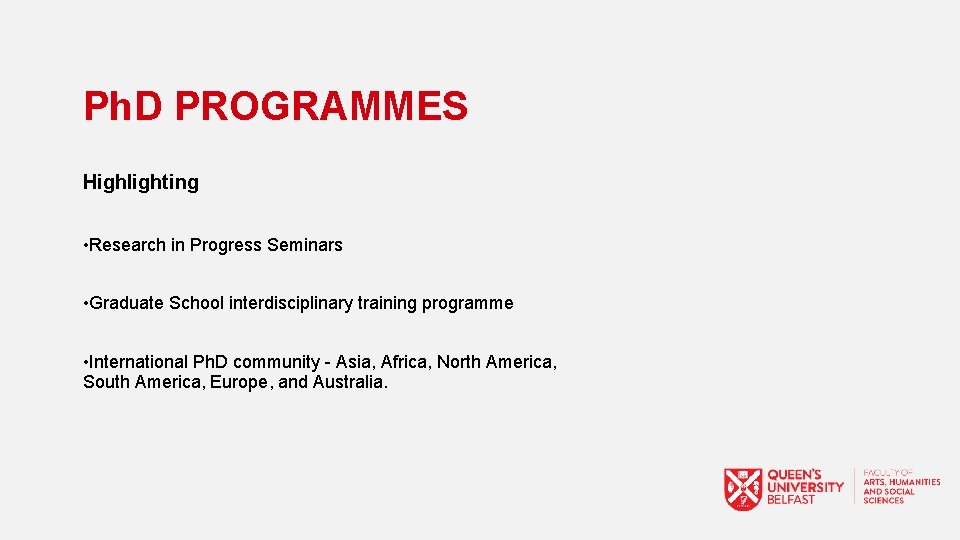 Ph. D PROGRAMMES Highlighting • Research in Progress Seminars • Graduate School interdisciplinary training