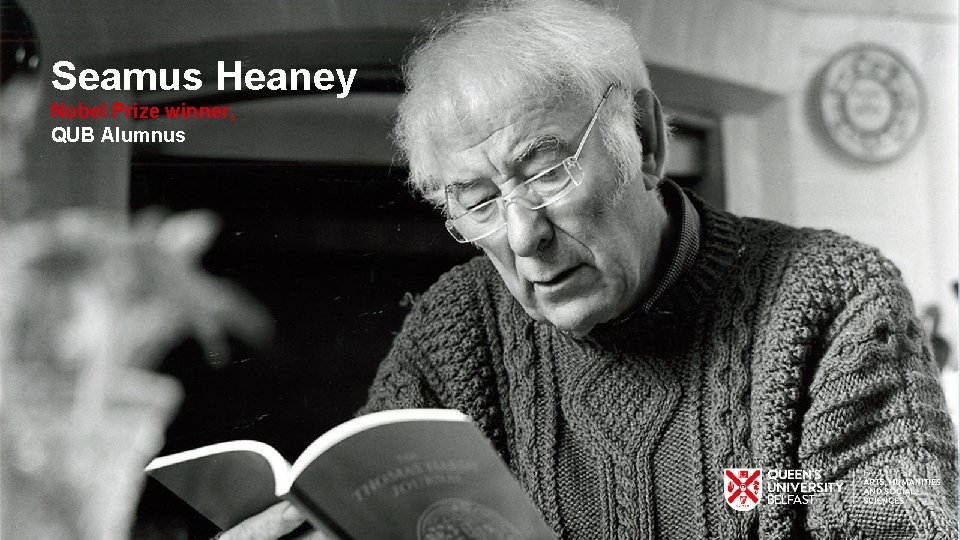 Seamus Heaney Nobel Prize winner, QUB Alumnus 