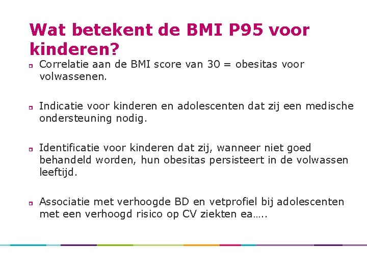 Wat betekent de BMI P 95 voor kinderen? Correlatie aan de BMI score van