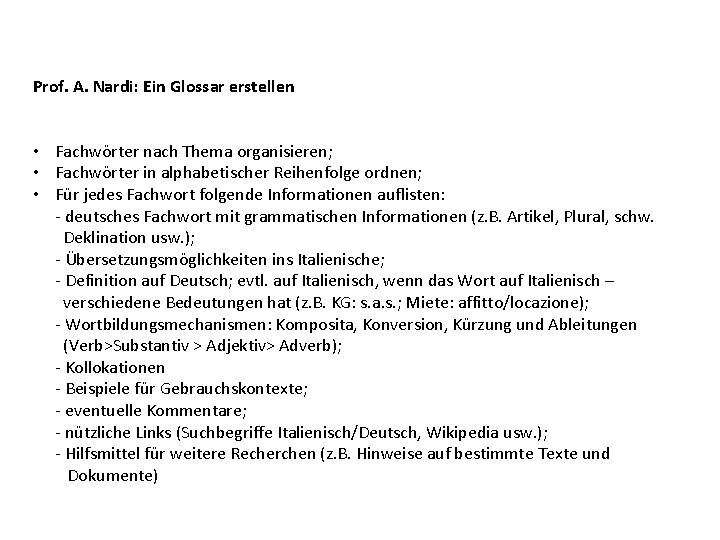 Prof. A. Nardi: Ein Glossar erstellen • Fachwörter nach Thema organisieren; • Fachwörter in