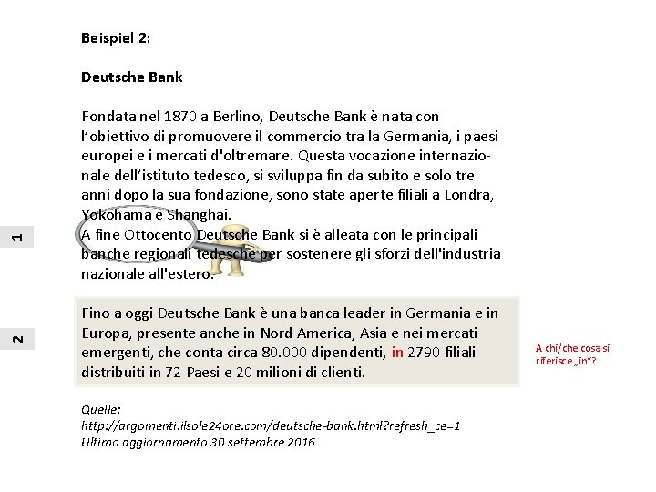 Beispiel 2: 2 1 Deutsche Bank Fondata nel 1870 a Berlino, Deutsche Bank è