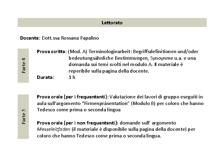 Lettorato Parte 5 Parte 4 Docente: Dott. ssa Rossana Papalino Prova scritta: (Mod. A)