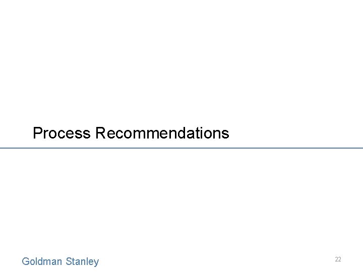 Process Recommendations Goldman Stanley 22 