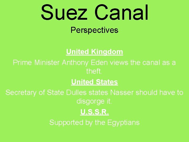 Suez Canal Perspectives United Kingdom Prime Minister Anthony Eden views the canal as a