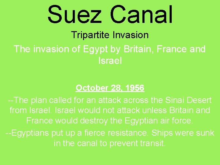 Suez Canal Tripartite Invasion The invasion of Egypt by Britain, France and Israel October