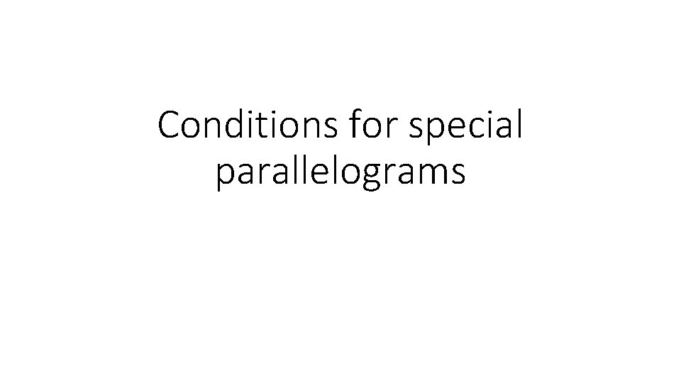 Conditions for special parallelograms 