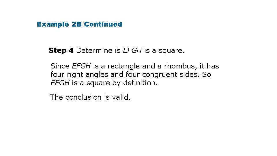 Example 2 B Continued Step 4 Determine is EFGH is a square. Since EFGH