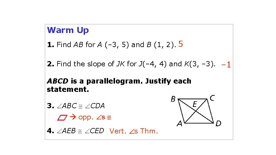 Warm Up 1. Find AB for A (– 3, 5) and B (1, 2).
