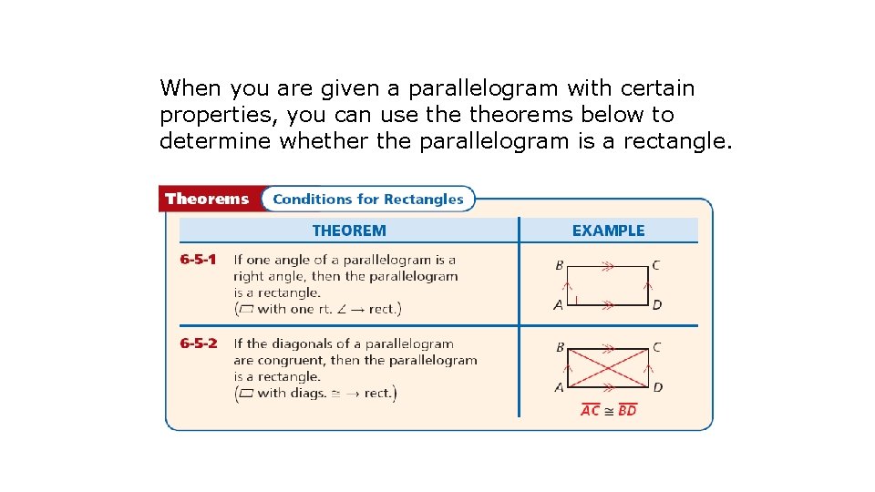 When you are given a parallelogram with certain properties, you can use theorems below