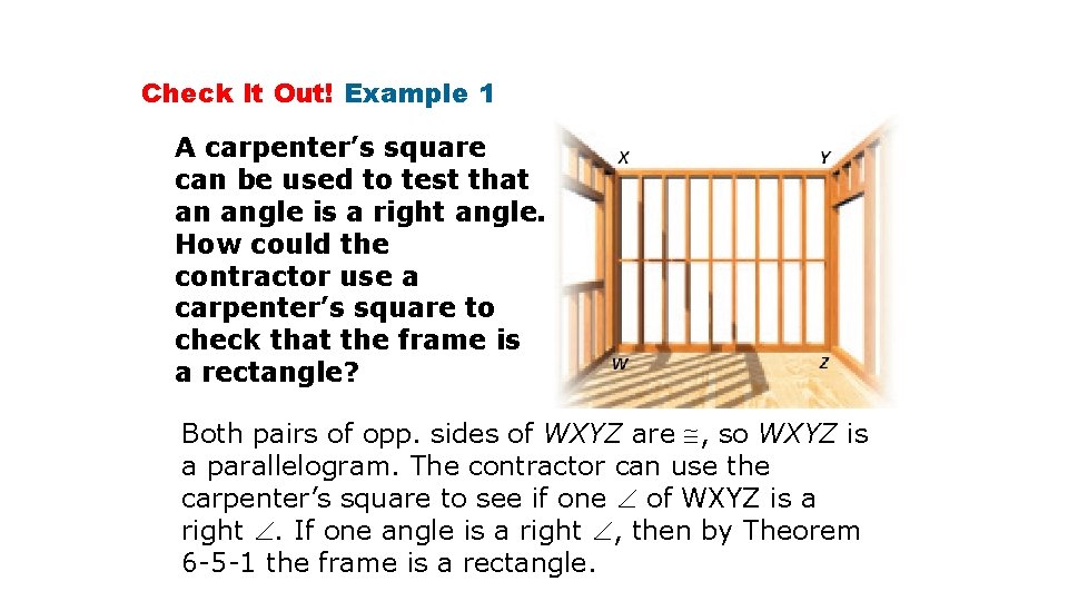 Check It Out! Example 1 A carpenter’s square can be used to test that