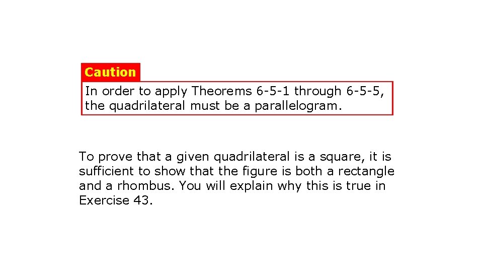 Caution In order to apply Theorems 6 -5 -1 through 6 -5 -5, the