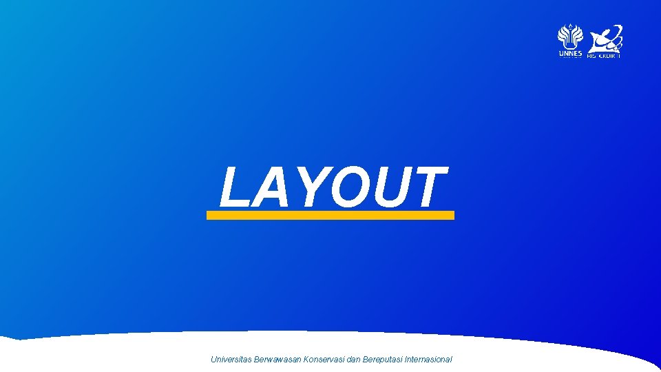 LAYOUT Universitas Berwawasan Konservasi dan Bereputasi Internasional 