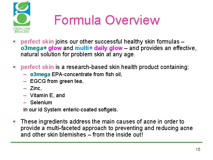 Formula Overview § perfect skin joins our other successful healthy skin formulas – o Formula Overview § perfect skin joins our other successful healthy skin formulas – o