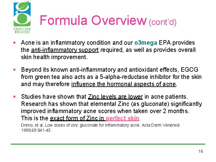Formula Overview (cont’d) § Acne is an inflammatory condition and our o 3 mega Formula Overview (cont’d) § Acne is an inflammatory condition and our o 3 mega