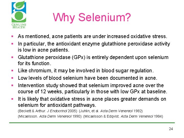 Why Selenium? § As mentioned, acne patients are under increased oxidative stress. § In Why Selenium? § As mentioned, acne patients are under increased oxidative stress. § In
