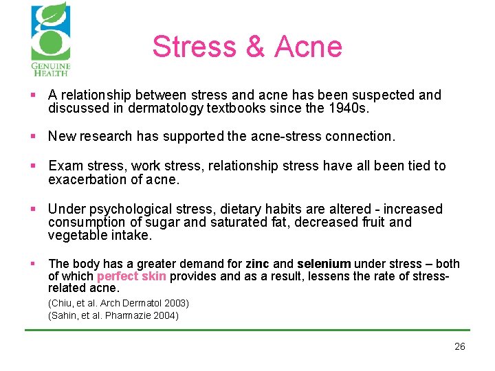 Stress & Acne § A relationship between stress and acne has been suspected and Stress & Acne § A relationship between stress and acne has been suspected and