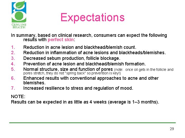 Expectations In summary, based on clinical research, consumers can expect the following results with Expectations In summary, based on clinical research, consumers can expect the following results with