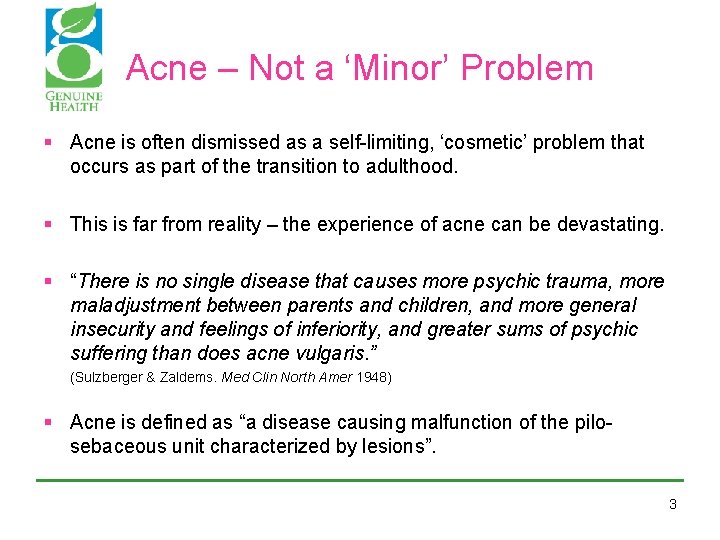 Acne – Not a ‘Minor’ Problem § Acne is often dismissed as a self-limiting, Acne – Not a ‘Minor’ Problem § Acne is often dismissed as a self-limiting,