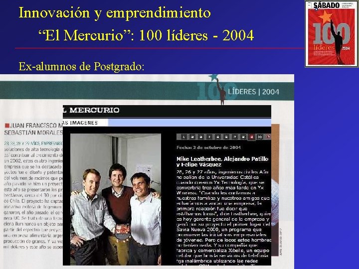 Innovación y emprendimiento “El Mercurio”: 100 líderes - 2004 Ex-alumnos de Postgrado: - Patricia