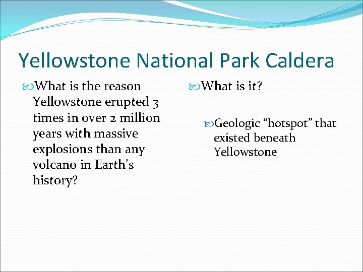 Yellowstone National Park Caldera What is the reason Yellowstone erupted 3 times in over
