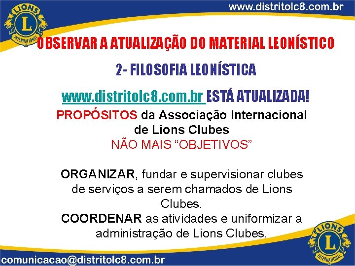 OBSERVAR A ATUALIZAÇÃO DO MATERIAL LEONÍSTICO 2 - FILOSOFIA LEONÍSTICA www. distritolc 8. com.