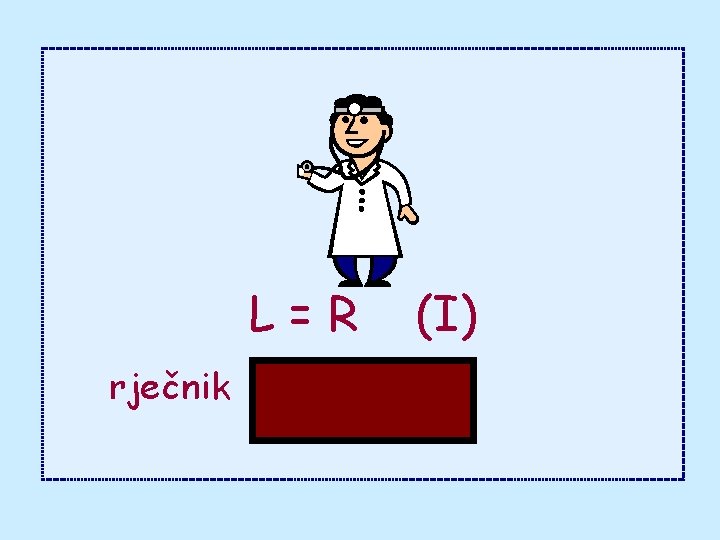 L=R rječnik (I) 