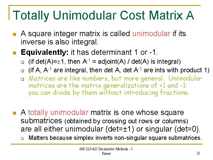 Totally Unimodular Cost Matrix A n n A square integer matrix is called unimodular