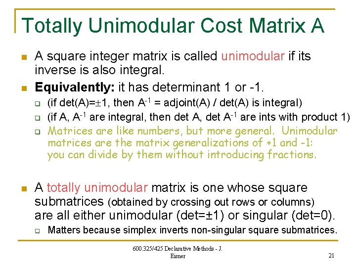 Totally Unimodular Cost Matrix A n n A square integer matrix is called unimodular