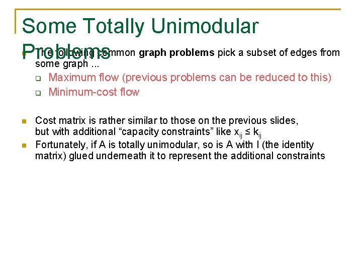 Some Totally Unimodular The following common graph problems pick a subset of edges from