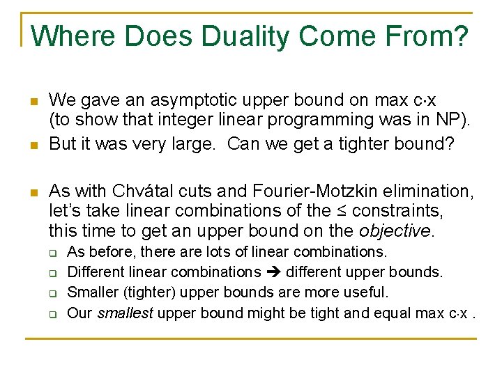 Where Does Duality Come From? n n n We gave an asymptotic upper bound