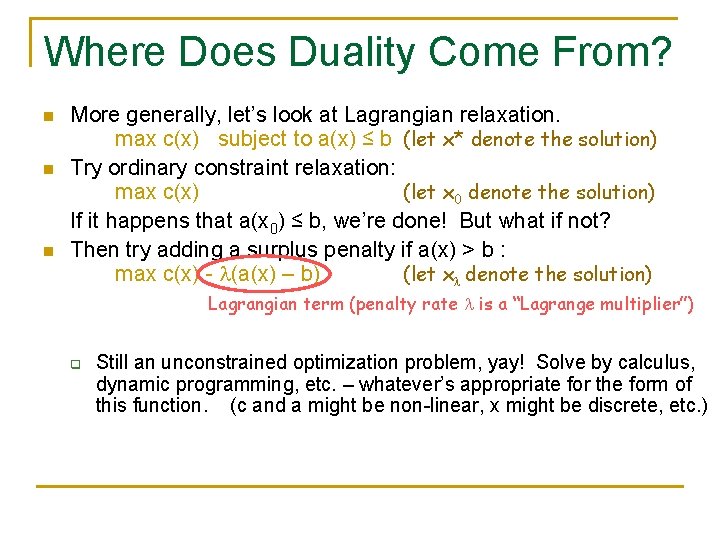 Where Does Duality Come From? n n n More generally, let’s look at Lagrangian