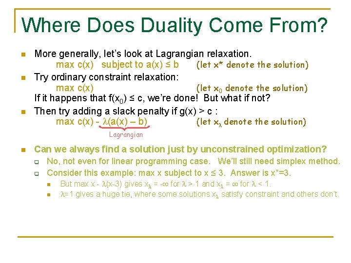Where Does Duality Come From? n n n More generally, let’s look at Lagrangian