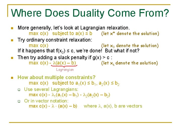 Where Does Duality Come From? n n n More generally, let’s look at Lagrangian