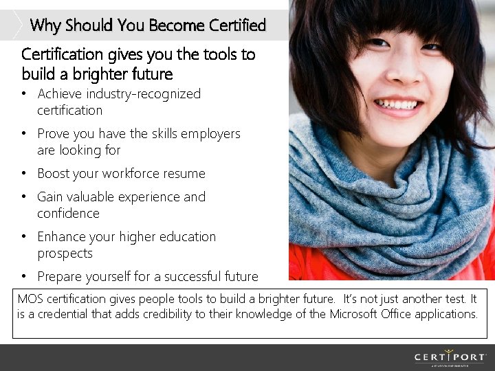 Why Should You Become Certified Certification gives you the tools to build a brighter Why Should You Become Certified Certification gives you the tools to build a brighter