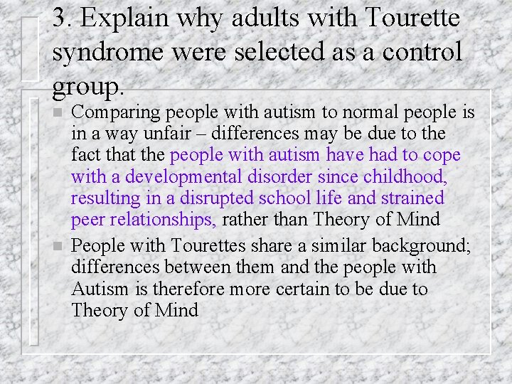 3. Explain why adults with Tourette syndrome were selected as a control group. n