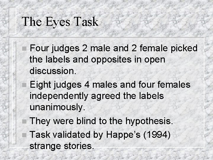 The Eyes Task Four judges 2 male and 2 female picked the labels and