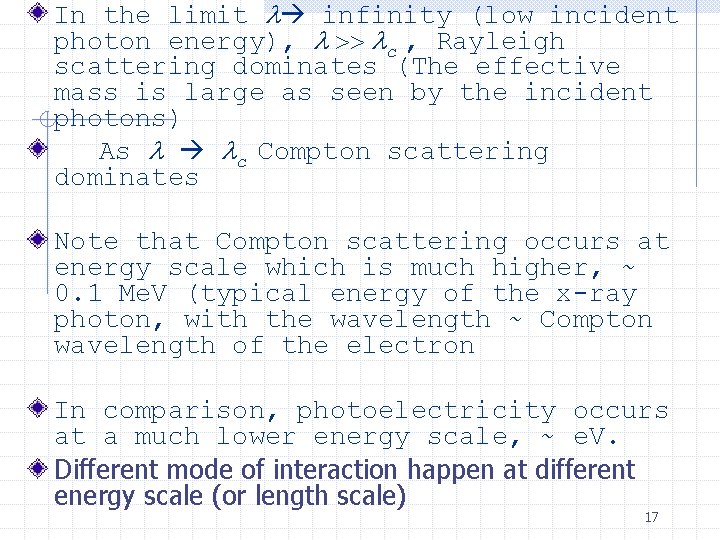 In the limit l infinity (low incident photon energy), l >> lc , Rayleigh